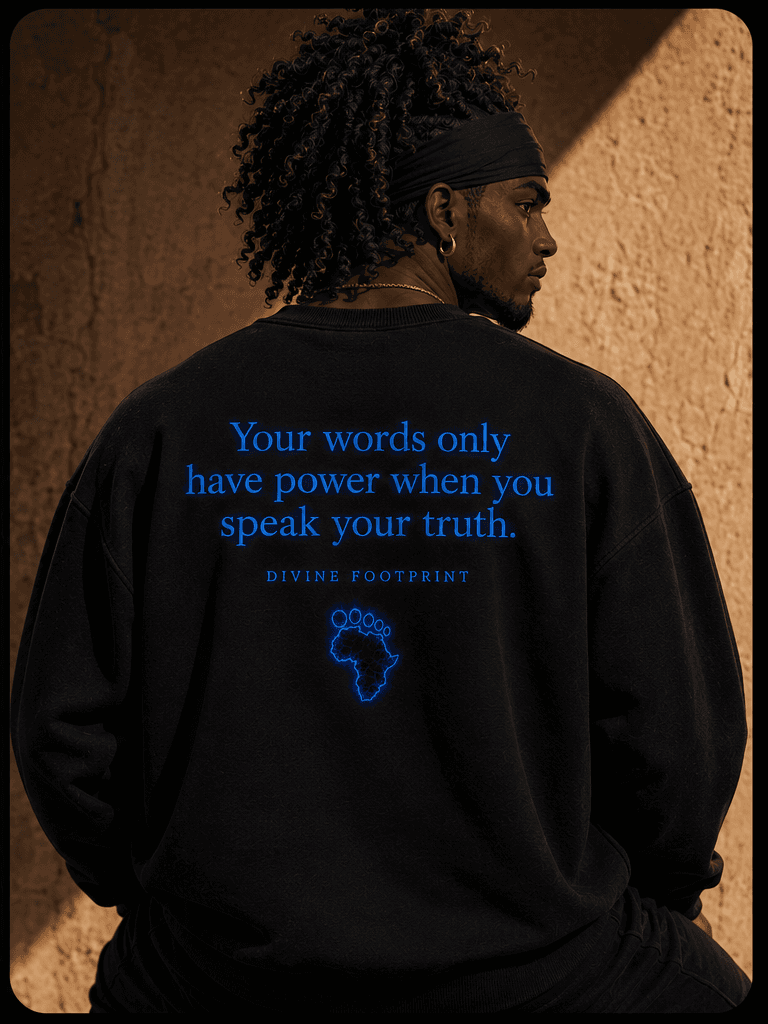 Hudda — Your words only have power when you speak your truth.